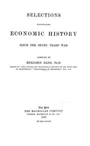 Cover of: Selections illustrating economic history since the seven years' war.