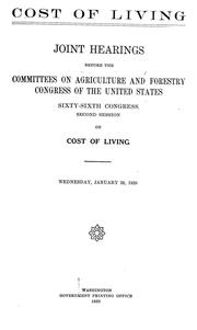 Cover of: Cost of living: Joint hearings before the committees on agriculture and forestry, Congress of the United States, Sixty-sixth Congress, second session, on cost of living. Wednesday, January 28, 1920