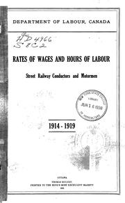 Cover of: Rates of wages and hours of labour: street railway conductors and motormen. 1914-1919