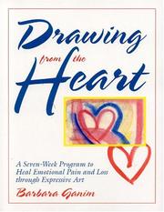 Cover of: Drawing from the Heart: A Seven-Week Program to Heal Emotional Pain and Loss Through Expressive Art