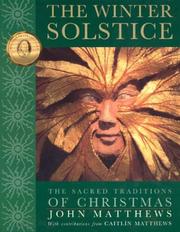 Cover of: The Winter Solstice: The Sacred Traditions of Christmas