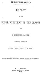 Cover of: Report of the superintendent of census, December 1, 1851 ....