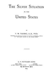 Cover of: The silver situation in the United States by F. W. Taussig