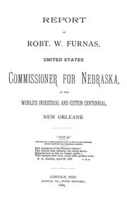 Cover of: Report of Robt. W. Furnas, United States commissioner for Nebraska, at the World's industrial and cotton centennial, New Orleans ....