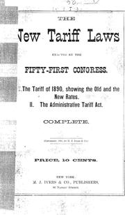 Cover of: The new tariff laws enacted by the fifty-first Congress ...: Complete.