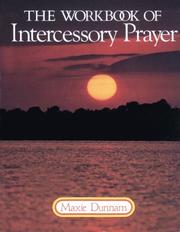 Cover of: The workbook of intercessory prayer