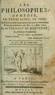 Cover of: Les philosophes, comédie, en trois actes, en vers.: Représentée pour la première fois par les comédiens français ordinaires du Roi, le 2 mai 1760.