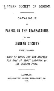 Cover of: Catalogue of papers in the Transactions of the Linnean Society from 1791-1905, most of which are now offered for sale at about one-fifth of the original price by Linnean Society of London.