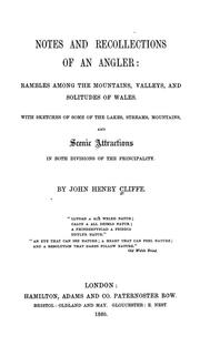 Notes and recollections of an angler by John Henry Cliffe