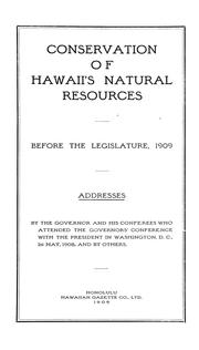 Cover of: Conservation of Hawaii's natural resources: Before the Legislature, 1909