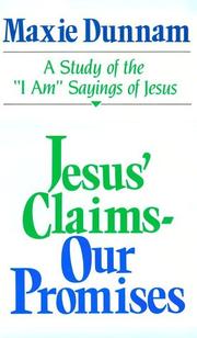 Cover of: Jesus' claims--our promises: a study of the "I am" sayings of Jesus