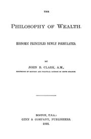 Cover of: The philosophy of wealth: Economic principles newly formulated