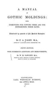 Cover of: A manual of gothic moldings: with directions for copying them and for determining their dates by Frederick Apthorp Paley