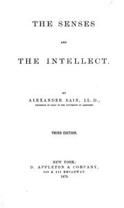 Cover of: The senses and the intellect by Alexander Bain