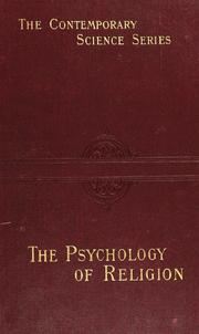 Cover of: The psychology of religion: an empirical study of the growth of religious consciousness