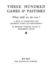 Cover of: Three hundred games and pastimes by E. V. Lucas