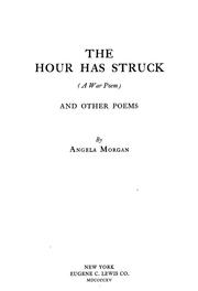 Cover of: The hour has struck: (a war poem,) and other poems
