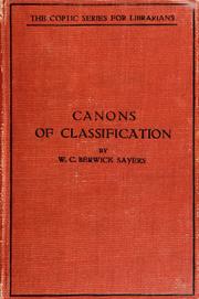 Cover of: Canons of classification applied to "the subject" "the expansive," "the decimal" and "the Library of Congress" classifications .... by W. C. Berwick Sayers