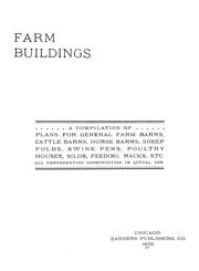 Cover of: Farm buildings: a compilation of plans for general farm barns, cattle barns, horse barns, sheep folds, swine pens, poultry houses, silos, feeding racks, etc., all representing construction in actual use.
