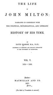 Cover of: The life of John Milton: narrated in connexion with the political, ecclesiastical, and literary history of his time.