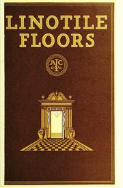 Cover of: Linotile floors: for offices, churches, banks, theatres, stores, museums, libraries, kitchens, pantries, elevators, etc.