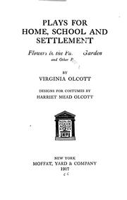 Cover of: Plays for home, school and settlement: Flowers in the palace garden, and other plays