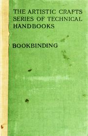Cover of: Bookbinding, and the care of books: a text-book for bookbinders and librarians