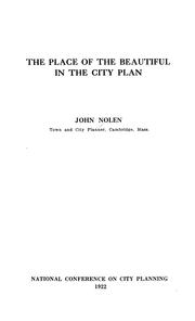 The place of the beautiful in the city plan by Nolen, John