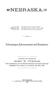 Cover of: Nebraska. Her resources, advantages, advancement and promises