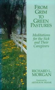 Cover of: From grim to green pastures: meditations for the sick and their caregivers