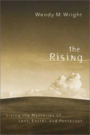 Cover of: The Rising: living the mysteries of Lent, Easter, and Pentecost