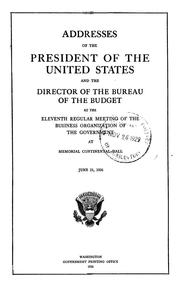 Cover of: Addresses of the President of the United States and the director of the Bureau of the budget at the regular meeting of the business organization of the government ....