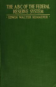 Cover of: The ABC of the federal reserve system by Edwin Walter Kemmerer