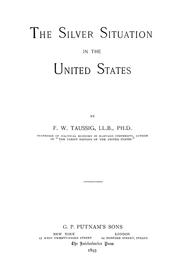 Cover of: The silver situation in the United States