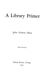 Cover of: A library primer | John Cotton Dana