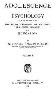 Cover of: Adolescence: its psychology and its relations to physiology, anthropology, sociology, sex, crime, religion and education