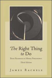 Cover of: The right thing to do: basic readings in moral philosophy