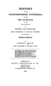 Cover of: History of the Staffordshire potteries: and the rise and progress of the manufacture of pottery and porcelain; with references to genuine specimens, and notices of eminent potters