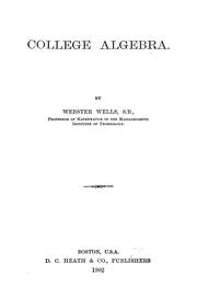 Cover of: College algebra by Webster Wells