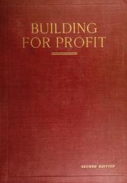 Cover of: Building for profit: principles governing the economic improvement of real estate