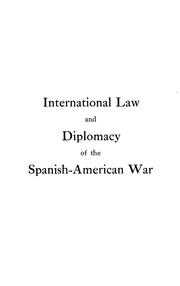 Cover of: ... International law and diplomacy of the Spanish-American war by Benton, Elbert Jay