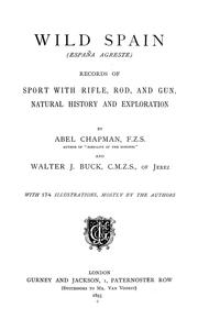 Cover of: Wild Spain (España agreste): records of sport with rifle, rod, and gun; natural history and exploration
