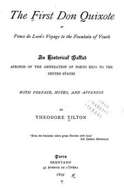 Cover of: The first Don Quixote, or, Ponce de Leon's voyage to the fountain of youth: an historical ballad apropos of the annexation of Porto Rico to the United States, with preface, notes, and appendix