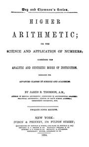 Cover of: Higher arithmetic, or, The science and application of numbers by James Bates Thomson