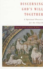 Cover of: Discerning God's will together: a spiritual practice for the church