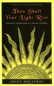 Cover of: Then shall your light rise: spiritual formation and social witness