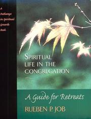 Cover of: Spiritual life in the congregation by Rueben P. Job