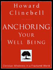 Cover of: Anchoring your well being: Christian wholeness in a fractured world
