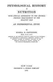 Cover of: Physiological economy in nutrition: with special reference to the minimal proteid requirement of the healthy man; an experimental study