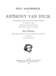 Cover of: Fifty masterpieces of Anthony van Dyck in photogravure: selected from the pictures exhibited at Antwerp in 1899. Described and historically explained with a sketch of the life of the artist